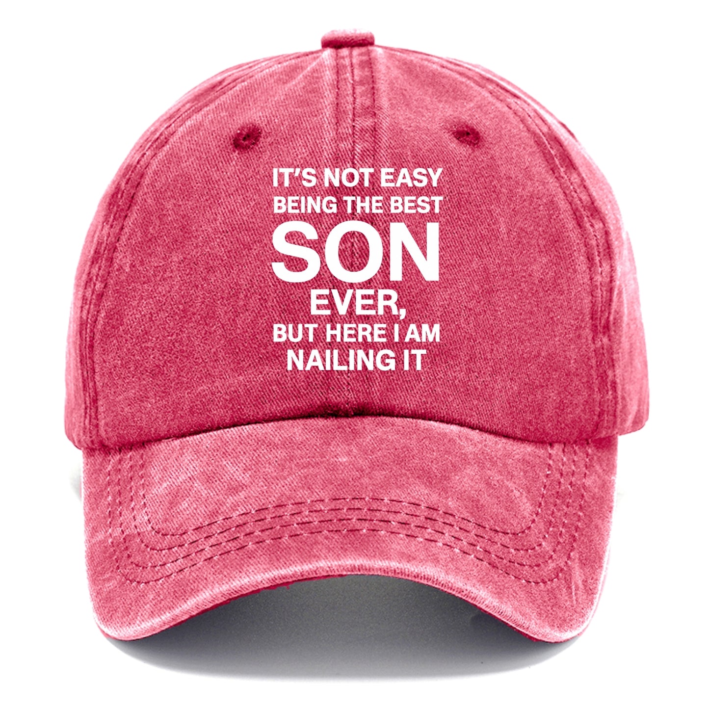 It's not easy being the best SON ever, but here I am nailing it - Classic Cap - Pomegranate Blush(Pink)