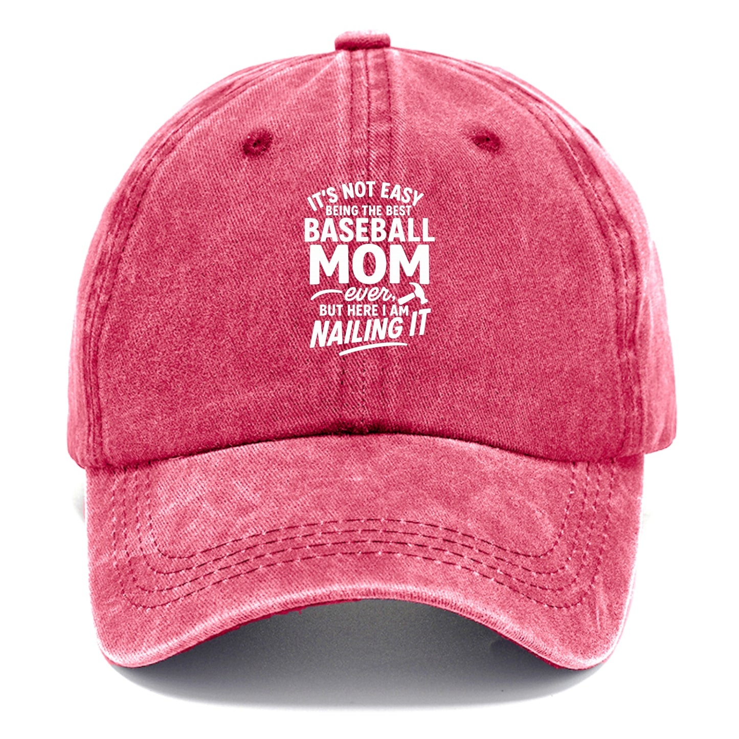 It's not easy being the best BASEBALL MOM ever, but here I am nailing it - Classic Cap - Pomegranate Blush(Pink)