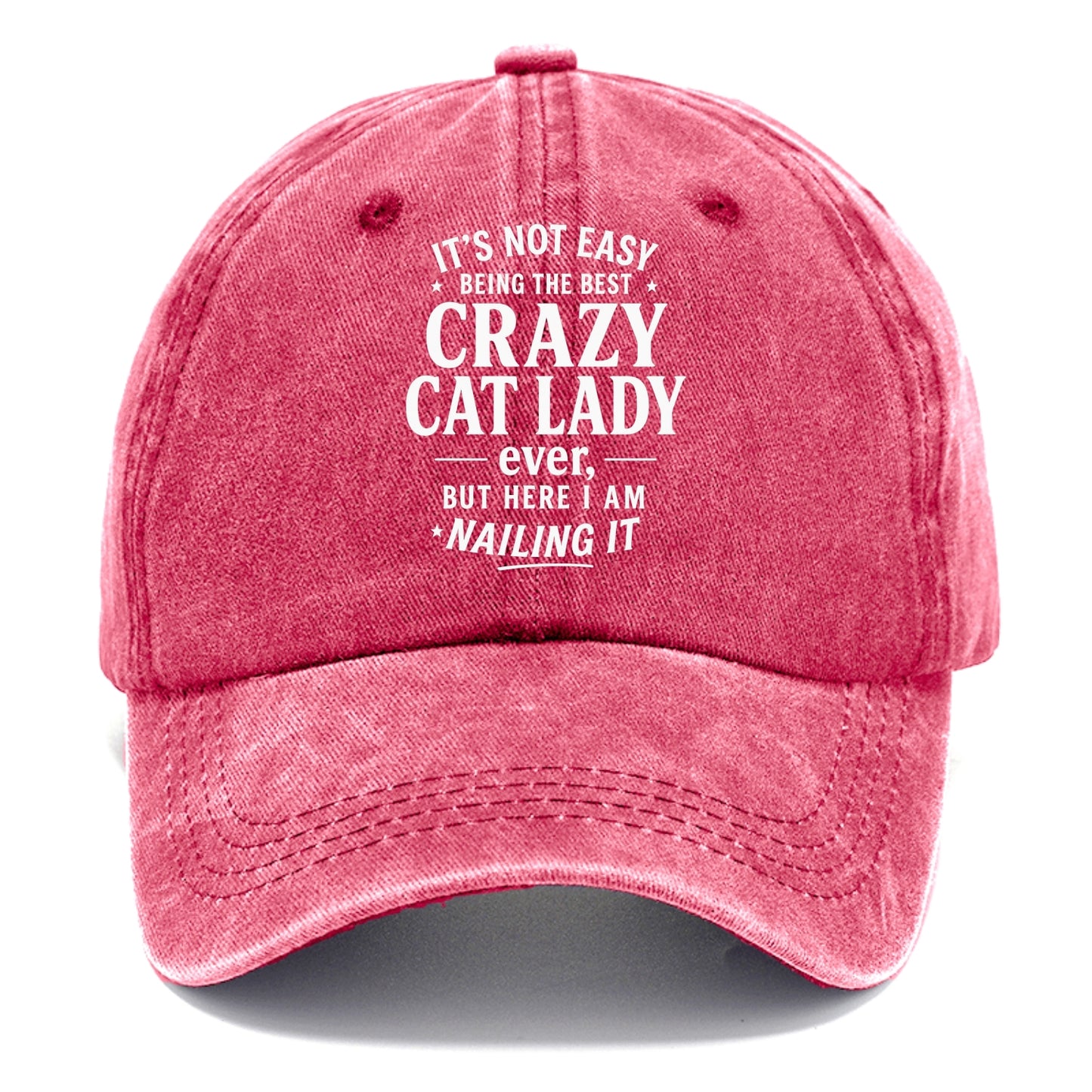 It's not easy being the best CRAZY CAT LADY ever, but here I am nailing it - Classic Cap - Pomegranate Blush(Pink)