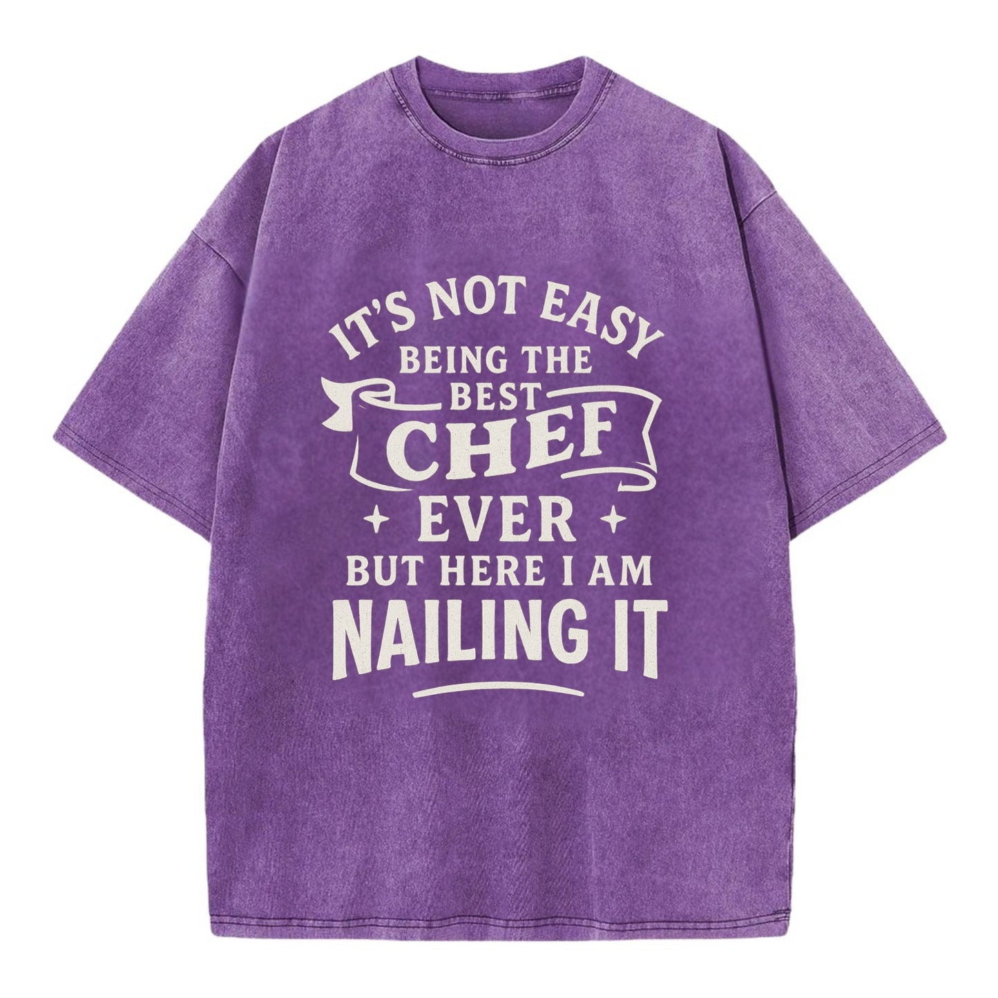It's not easy being the best CHEF ever, but here I am nailing it - Vintage T-shirt - Purple