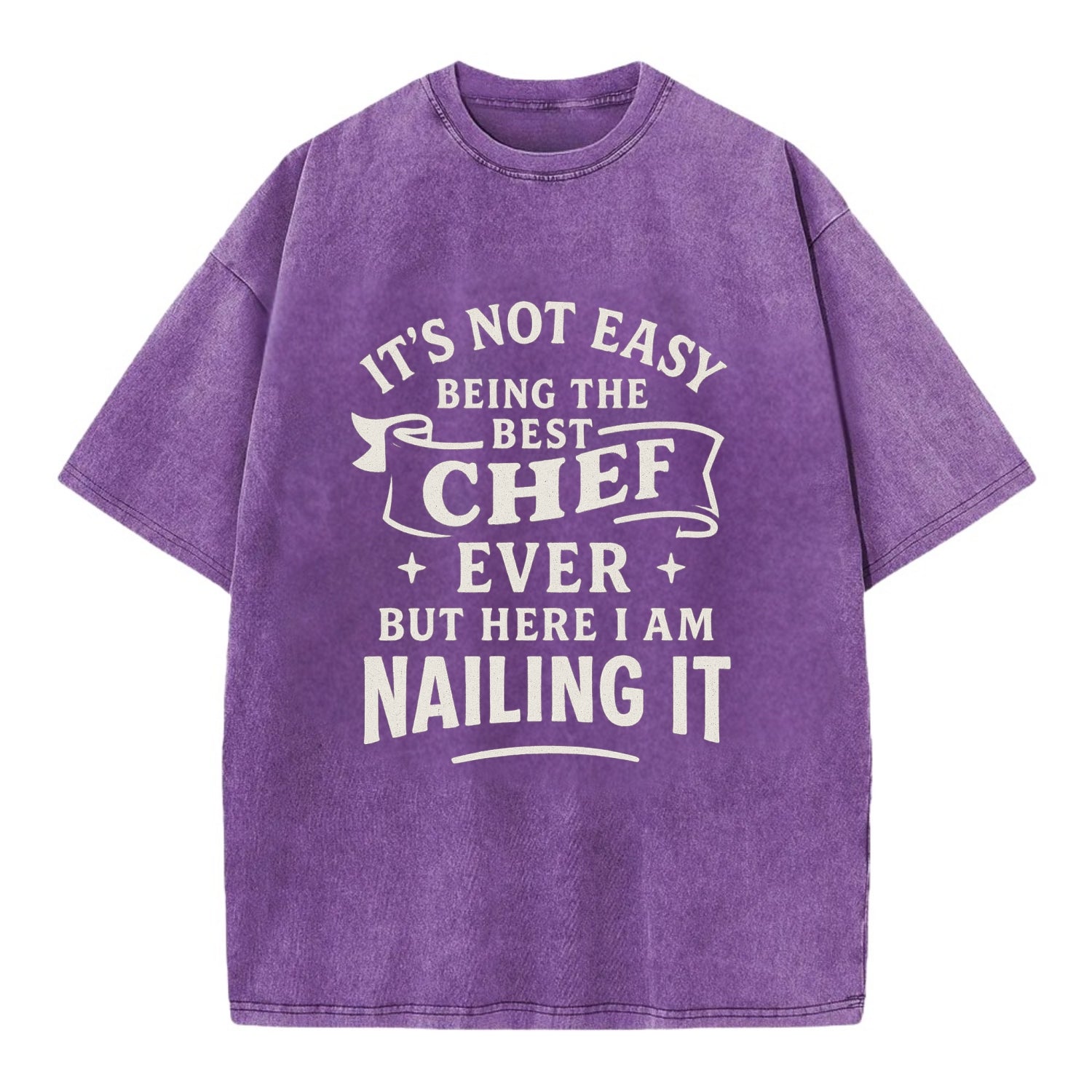 It's not easy being the best CHEF ever, but here I am nailing it - Vintage T-shirt - Purple