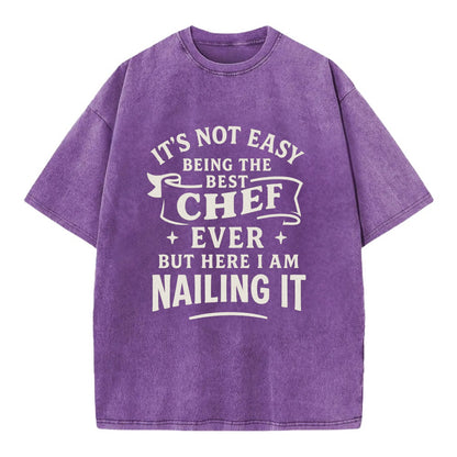 It's not easy being the best CHEF ever, but here I am nailing it - Vintage T-shirt - Purple