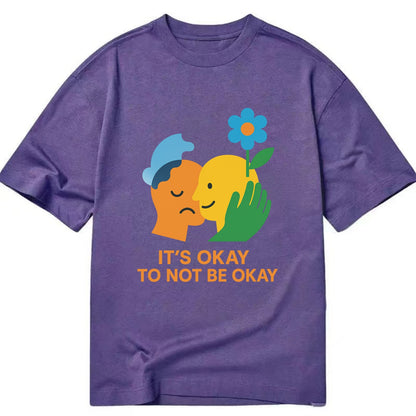 Mental health stigma fading as support grows - "It's Okay to Not Be Okay" - - Classic T-shirt - Purple