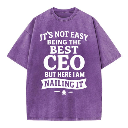 It's not easy being the best CEO ever, but here I am nailing it - Vintage T-shirt - Purple