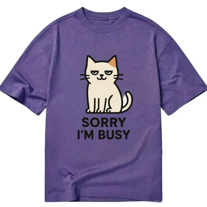 Cat sitting alone looking content - "SORRY I'M BUSY" - not sorry at all - Classic T-shirt - Purple