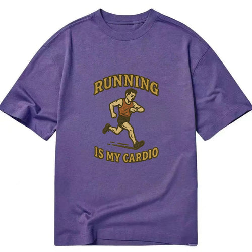 Running Late Is My Cardio  - Classic T-shirt