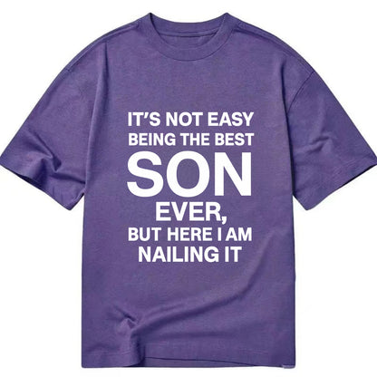 It's not easy being the best SON ever, but here I am nailing it - Classic T-shirt - Purple