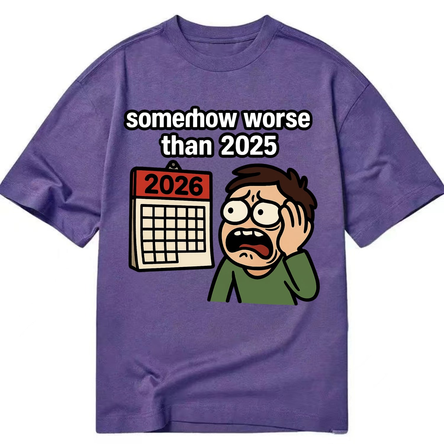 Person looking at calendar with dread - "2026: somehow worse than 2025" - Classic T-shirt - Purple