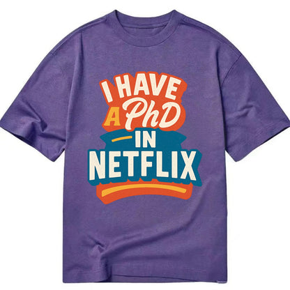 I Have A PhD In Netflix - Classic T-shirt - Purple
