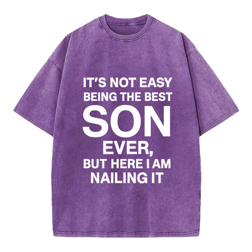 It's not easy being the best SON ever, but here I am nailing it - Vintage T-shirt