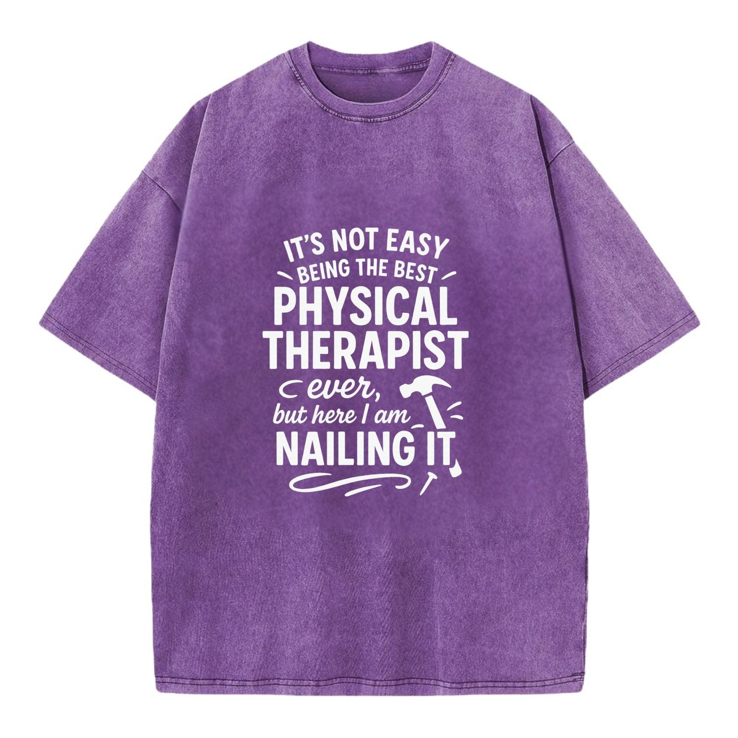 It's not easy being the best PHYSICAL THERAPIST ever, but here I am nailing it - Vintage T-shirt - Purple