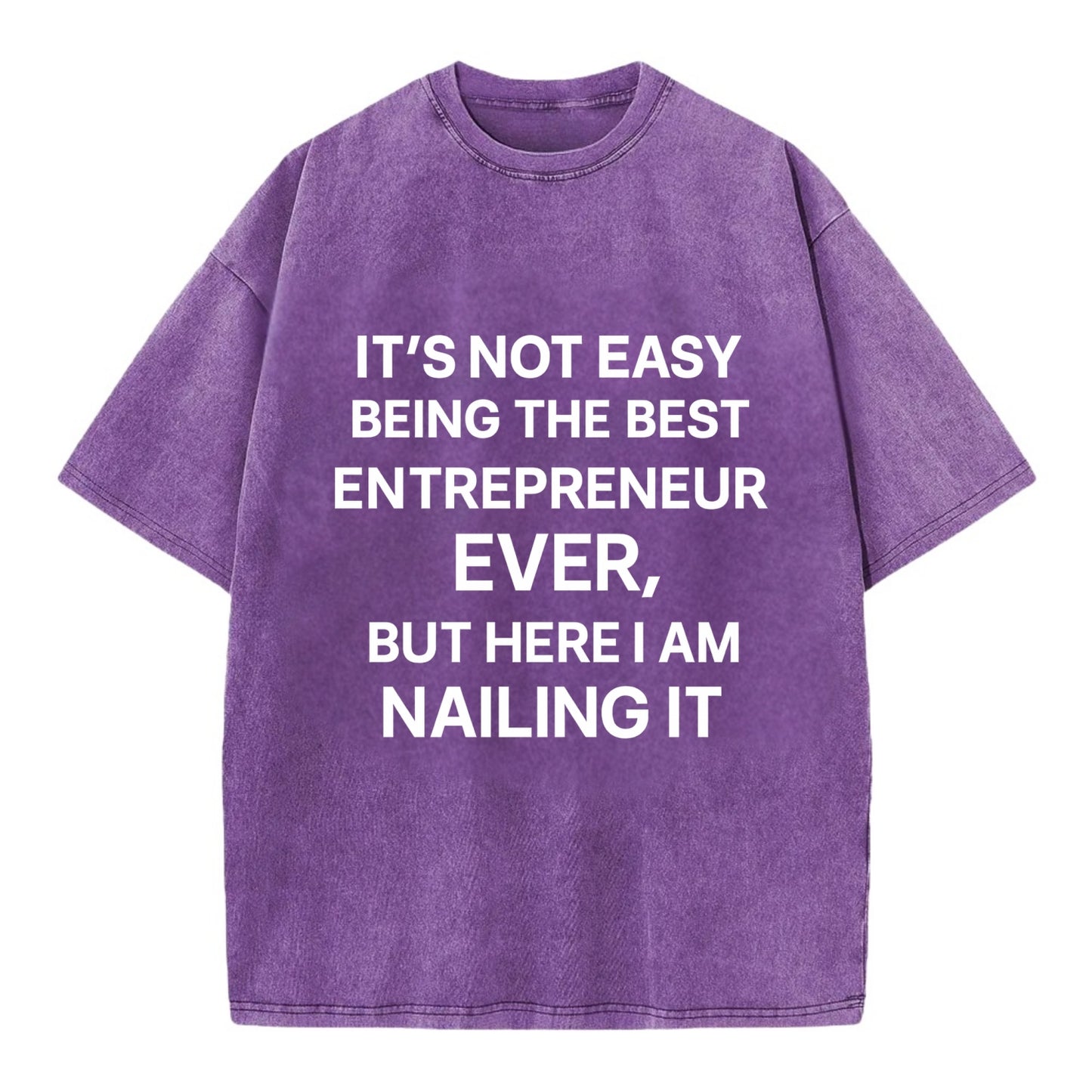 It's not easy being the best ENTREPRENEUR ever, but here I am nailing it - Vintage T-shirt - Purple