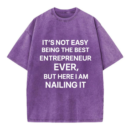 It's not easy being the best ENTREPRENEUR ever, but here I am nailing it - Vintage T-shirt - Purple