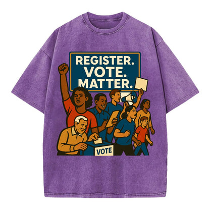 Voter registration drive bringing community together - "Register. Vote. Matter." - Vintage T-shirt - Purple