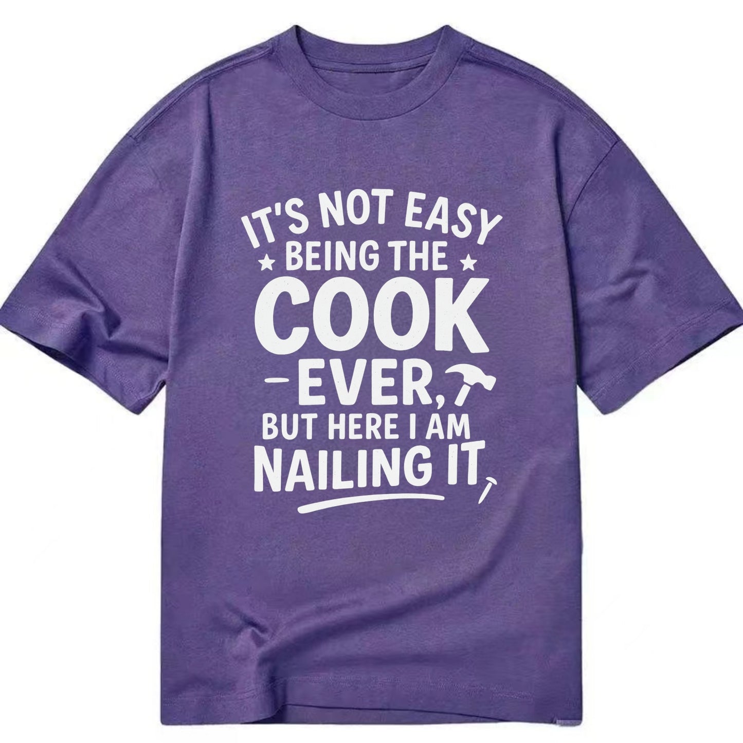It's not easy being the best COOK ever, but here I am nailing it - Classic T-shirt - Purple