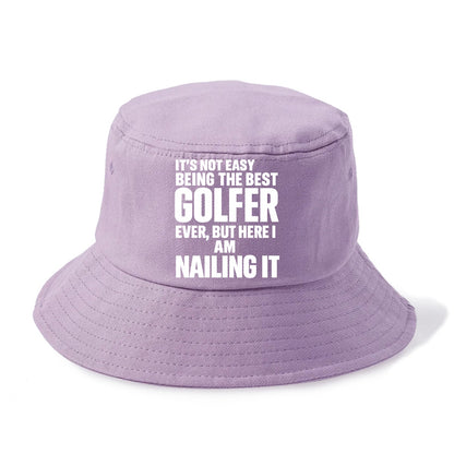 It's not easy being the best GOLFER ever, but here I am nailing it - Bucket Hat - Purple
