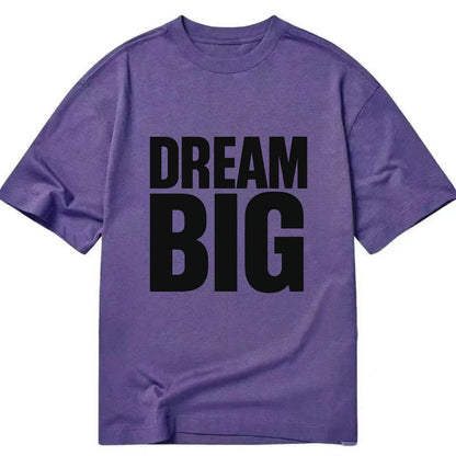 Bold typography design - "DREAM BIG" - ambitious goals, no limits - Classic T-shirt - Purple