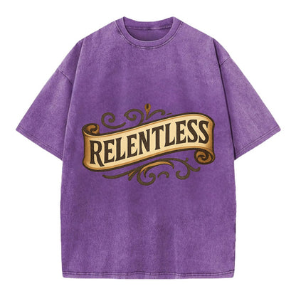 Bold typography design - "RELENTLESS" - never giving up, persistent pursuit - Vintage T-shirt - Purple