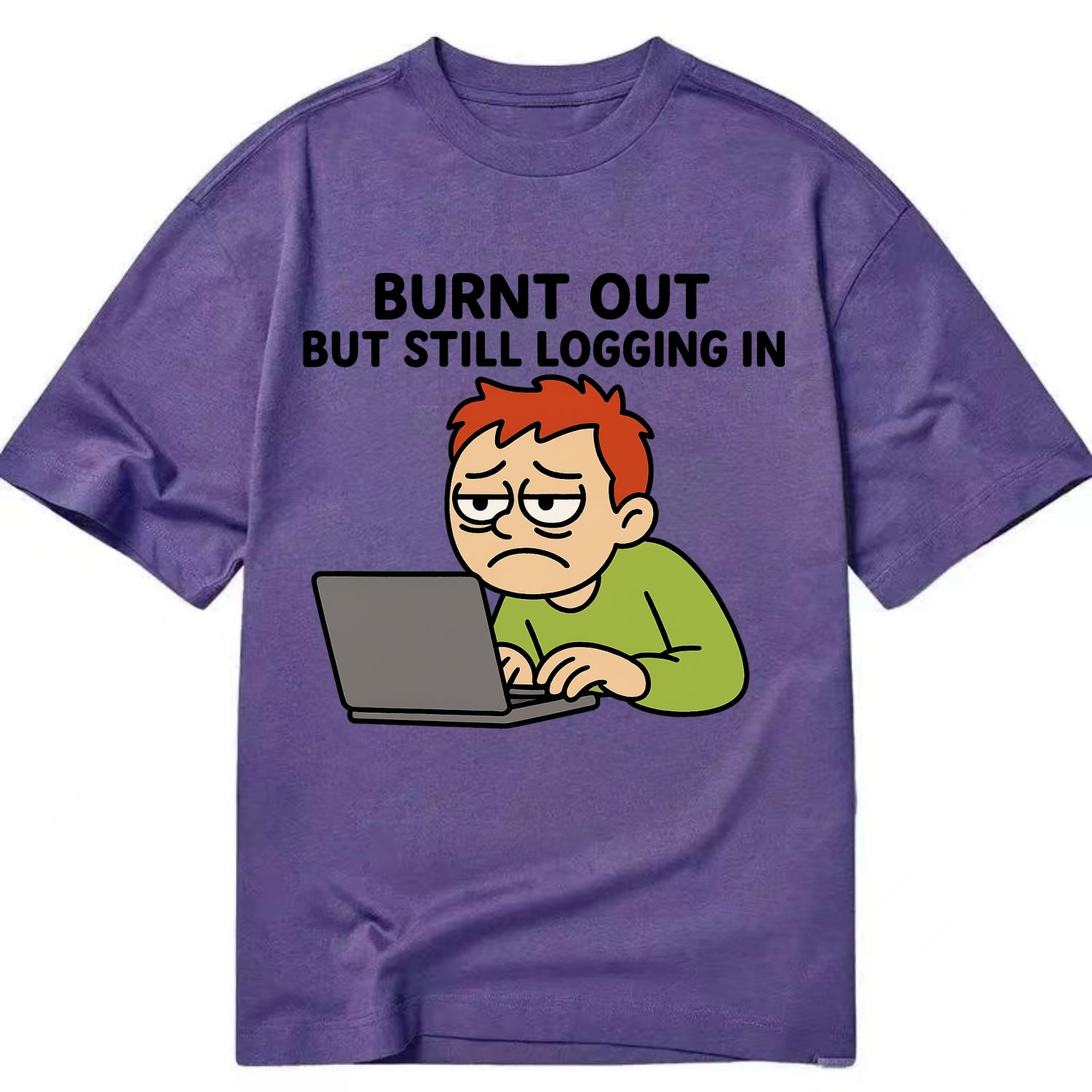 Burnt out person still typing - "Burnt out but still logging in" - hustle culture - Classic T-shirt - Purple