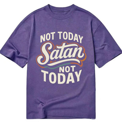 Not Today Satan - Not Today - Classic T-shirt - Purple