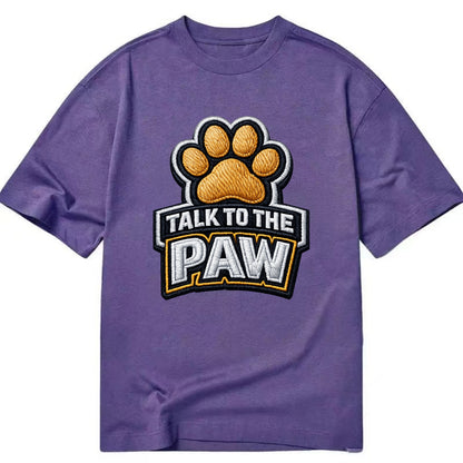 TALK TO THE PAW - raised paw in tan , sassy pet - Classic T-shirt - Purple