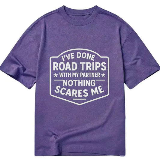 I've done road trips with my partner, nothing scares me - Classic T-shirt - Purple
