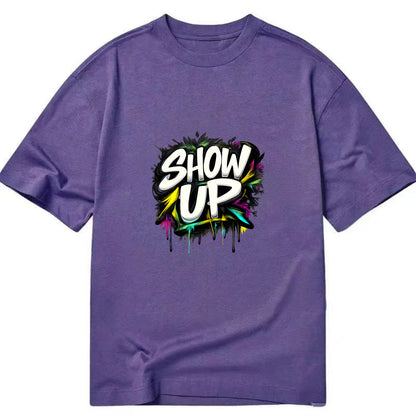 Bold typography design - "SHOW UP" - be present, arrive ready - Classic T-shirt - Purple