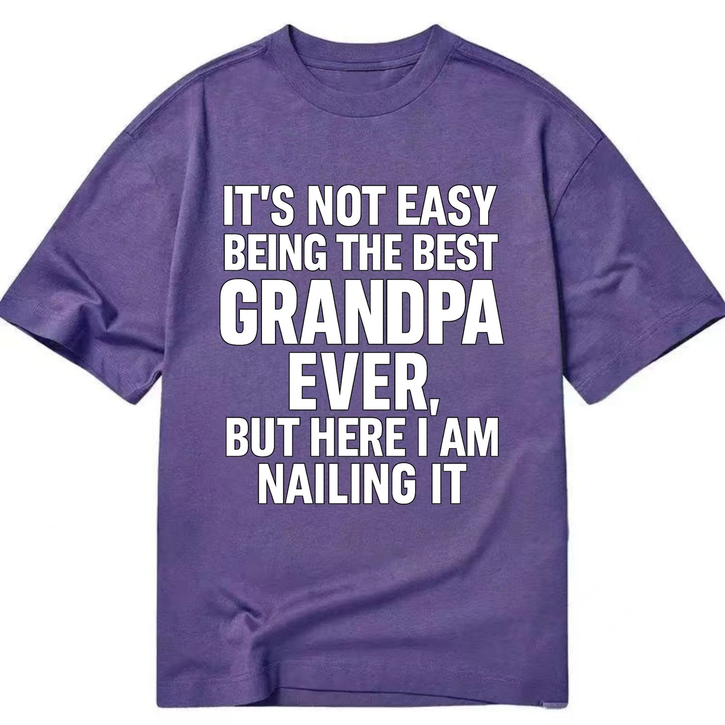 It's not easy being the best GRANDMA ever, but here I am nailing it - Classic T-shirt - Purple