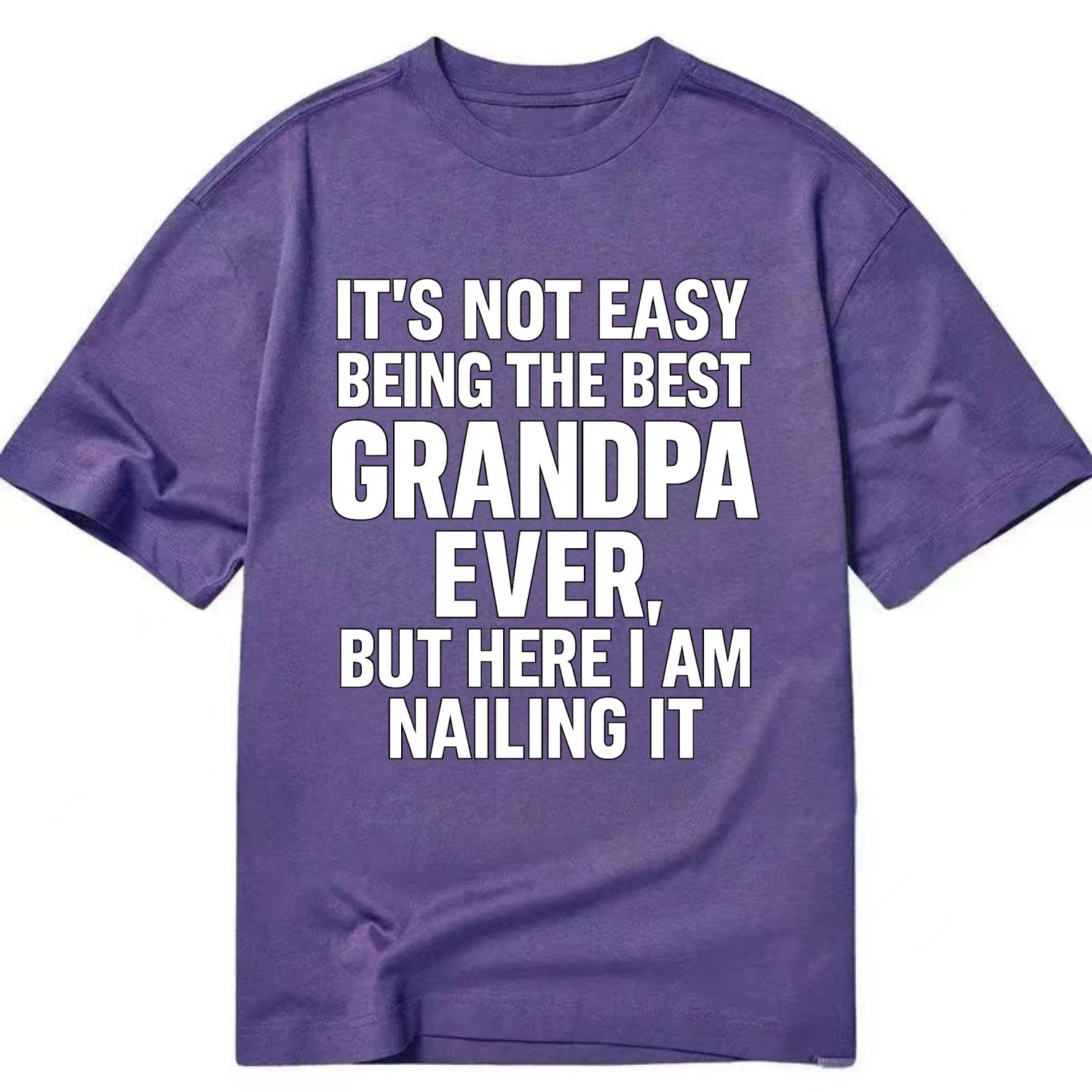 It's not easy being the best GRANDMA ever, but here I am nailing it - Classic T-shirt - Purple