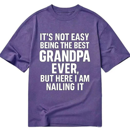 It's not easy being the best GRANDMA ever, but here I am nailing it - Classic T-shirt - Purple