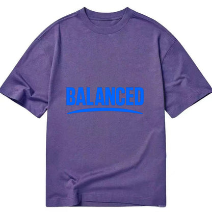 Bold typography design - "BALANCED" - harmony, equilibrium, centered life - Classic T-shirt - Purple