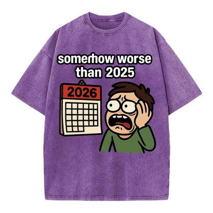Person looking at calendar with dread - "2026: somehow worse than 2025" - Vintage T-shirt - Purple