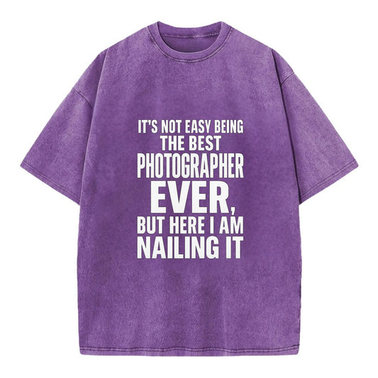 It's not easy being the best PHOTOGRAPHER ever, but here I am nailing it - Vintage T-shirt - Purple