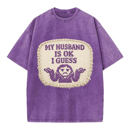 MY HUSBAND IS OK I GUESS - purple ok shrug - purple - mediocre husband - Vintage T-shirt - Purple