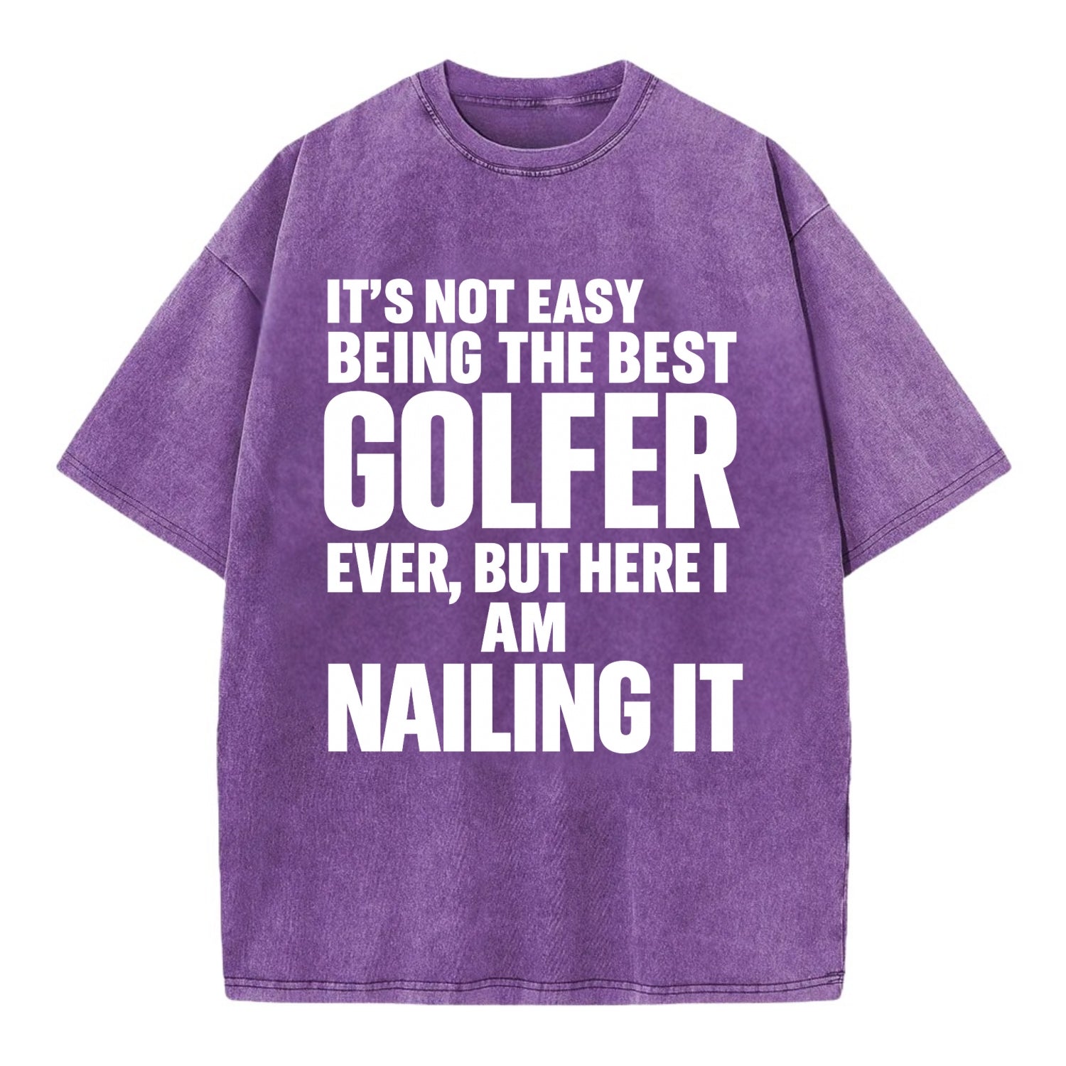 It's not easy being the best GOLFER ever, but here I am nailing it - Vintage T-shirt - Purple
