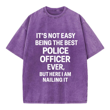 It's not easy being the best POLICE OFFICER ever, but here I am nailing it - Vintage T-shirt - Purple