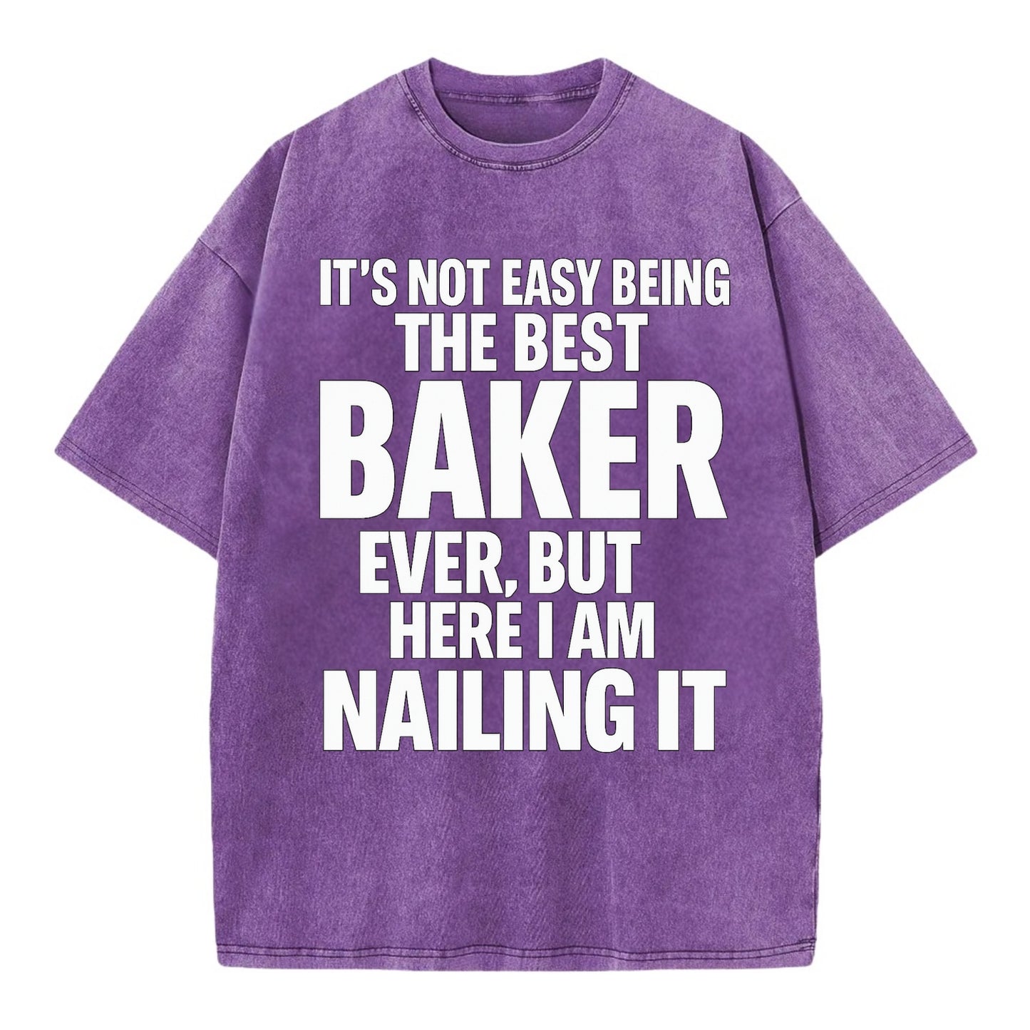 It's not easy being the best BAKER ever, but here I am nailing it - Vintage T-shirt - Purple