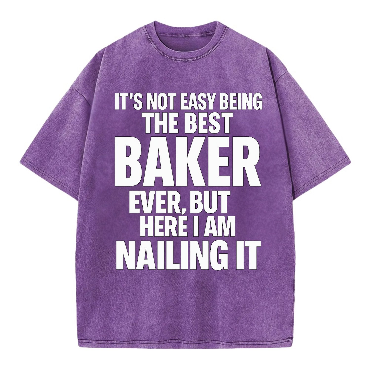 It's not easy being the best BAKER ever, but here I am nailing it - Vintage T-shirt - Purple