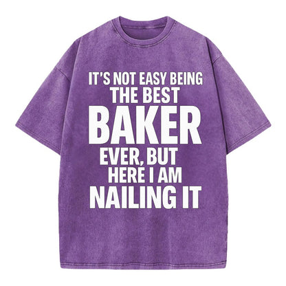 It's not easy being the best BAKER ever, but here I am nailing it - Vintage T-shirt - Purple