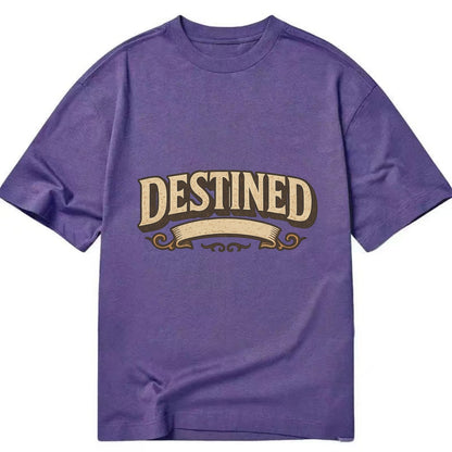 Bold typography design - "DESTINED" - fated for greatness - Classic T-shirt - Purple