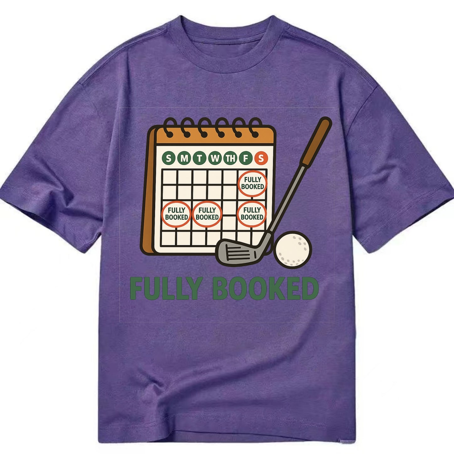 Calendar with every weekend marked for golf - "Fully Booked" - golf obsession - Classic T-shirt - Purple