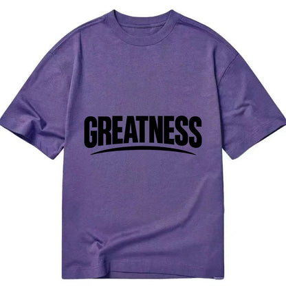 Bold typography design - "GREATNESS" - achieving excellence, reaching potential - Classic T-shirt - Purple