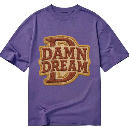 DAMN;DREAM BIG Motivational White Cap - Classic T-shirt - Purple