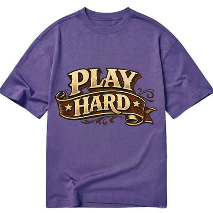 Bold typography design - "PLAY HARD" - giving your all, full effort - Classic T-shirt - Purple