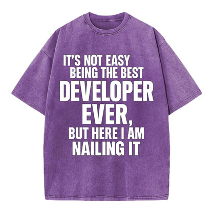 It's not easy being the best DEVELOPER ever, but here I am nailing it - Vintage T-shirt - Purple