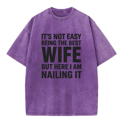 It's not easy being the best WIFE ever, but here I am nailing it - Vintage T-shirt - Purple