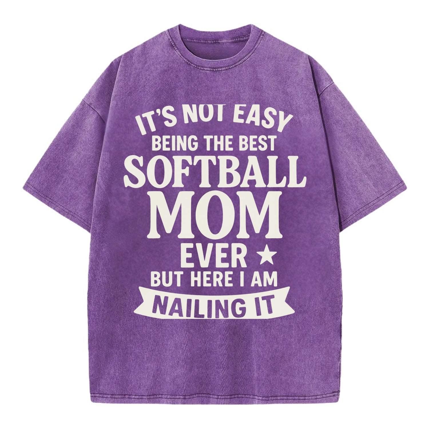 It's not easy being the best SOFTBALL MOM ever, but here I am nailing it - Vintage T-shirt - Purple
