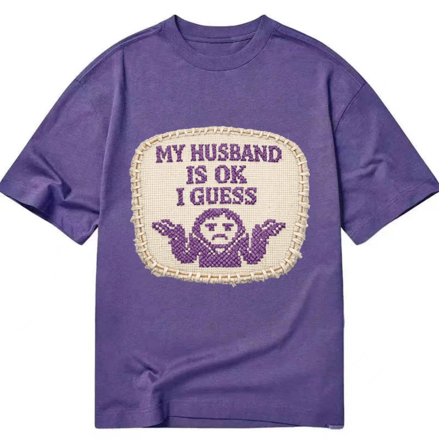 MY HUSBAND IS OK I GUESS - purple ok shrug - purple - mediocre husband - Classic T-shirt - Purple