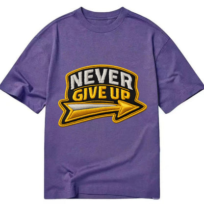 NEVER GIVE UP - bold text with arrow in gold , determination - Classic T-shirt - Purple