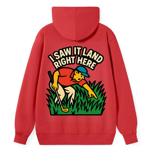 Golfer searching in deep rough - I Saw It Land Right Here - lost ball - Classic Pullover Hoodie